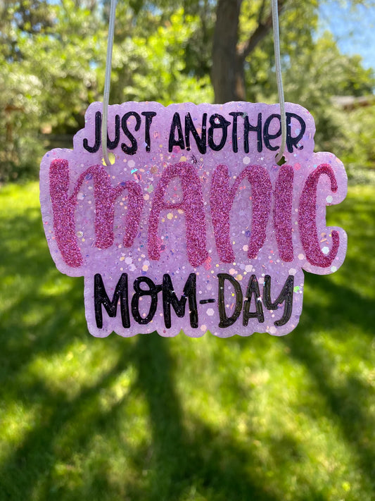 JUST ANOTHER MANIC MOM-DAY