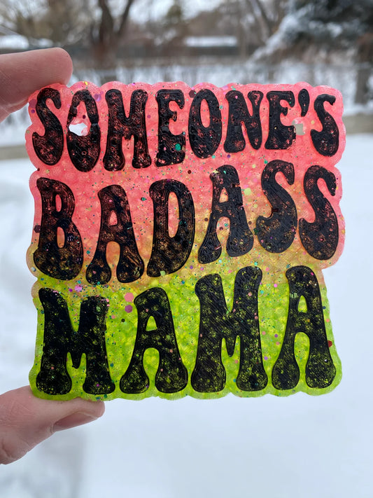 SOMEONE’S BADA$$ MAMA