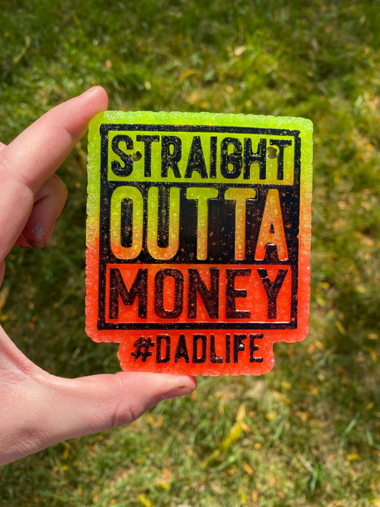 STRAIGHT OUTTA MONEY #DADLIFE