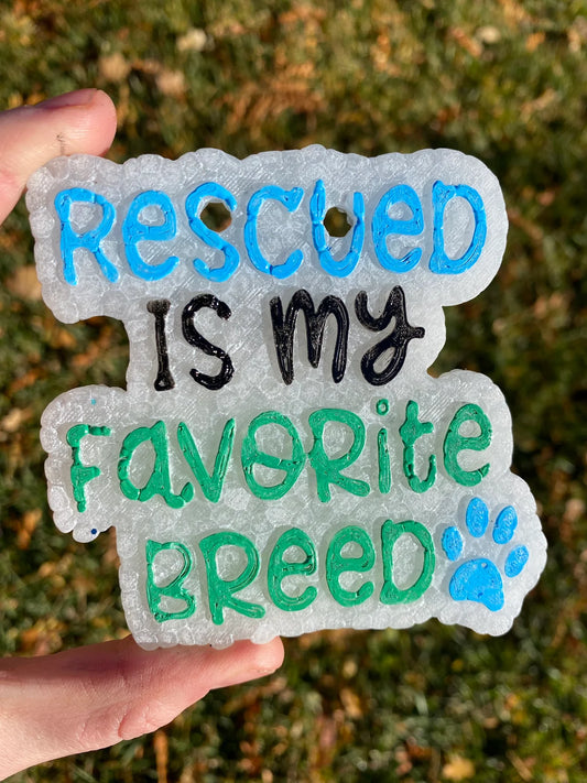 RESCUED IS MY FAVORITE BREED