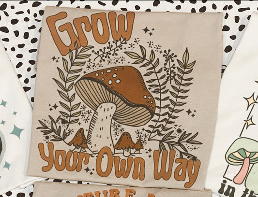 GROW YOUR OWN WAY